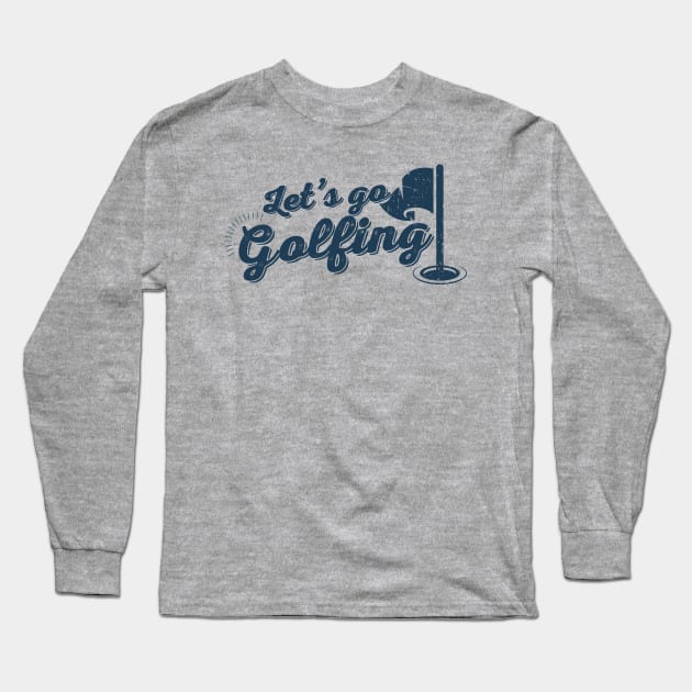 Golfing - Lets Go Golfing Original Long Sleeve T-Shirt by Design Malang